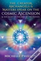 The Creator Archangels & Masters Speak On The Cosmic Ascension
