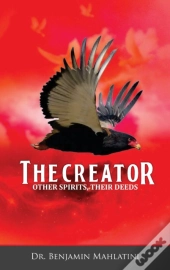 The Creator Other Spirits Their Deeds
