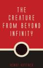 The Creature From Beyond Infinity - Preview
