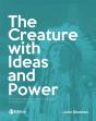 The Creature With Ideas And Power - Preview