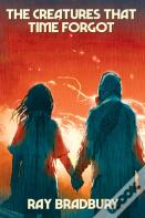 The Creatures That Time Forgot