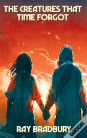 The Creatures That Time Forgot