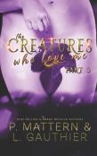 The Creatures Who Love Me