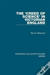 The 'Creed Of Science' In Victorian England
