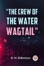 The Crew Of The Water Wagtail (Edition2023) - Preview