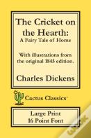 The Cricket On The Hearth (Cactus Classics Large Print)
