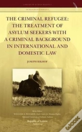The Criminal Refugee