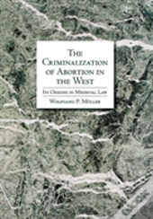 The Criminalization Of Abortion In The West