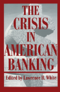 The Crisis In American Banking - Preview