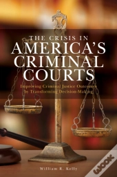 The Crisis In America'S Criminal Courts