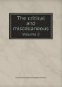 The Critical And Miscellaneous Volume 2 - Preview