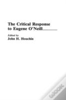 The Critical Response To Eugene O'Neill