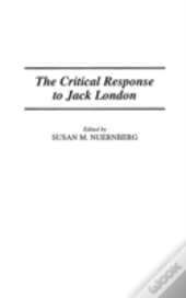 The Critical Response To Jack London