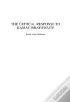 The Critical Response To Kamau Brathwaite