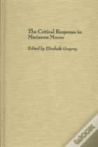The Critical Response To Marianne Moore