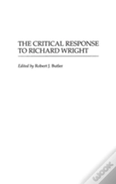 The Critical Response To Richard Wright