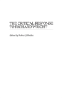 The Critical Response To Richard Wright - Preview
