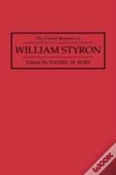 The Critical Response To William Styron