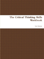 The Critical Thinking Skills Workbook - Preview