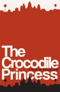 The Crocodile Princess - Preview
