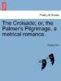 The Croisade; Or, The Palmer'S Pilgrimag - Preview