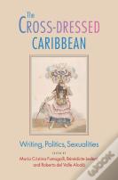 The Cross-Dressed Caribbean