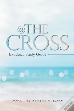 Capa do artigo @ The Cross: Exodus, A Study Guide