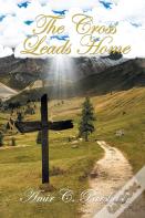 The Cross Leads Home