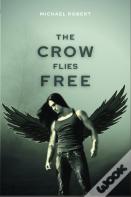 The Crow Flies Free