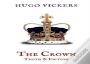 The Crown: Truth & Fiction