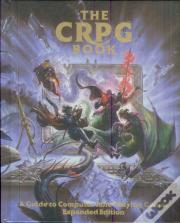 The Crpg Book: A Guide To Computer Role-Playing Games (Expanded Edition)