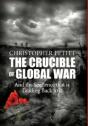 The Crucible Of Global War: And The Sequence That Is Leading Back To It - Preview