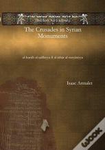 The Crusades In Syrian Monuments