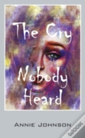 The Cry Nobody Heard