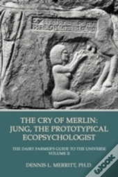 The Cry Of Merlin: Jung, The Prototypical Ecopsychologist