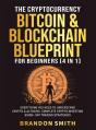 The Cryptocurrency, Bitcoin & Blockchain Blueprint For Beginners (4 In 1) - Preview