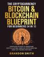 The Cryptocurrency, Bitcoin & Blockchain Blueprint For Beginners (4 In 1) - Preview