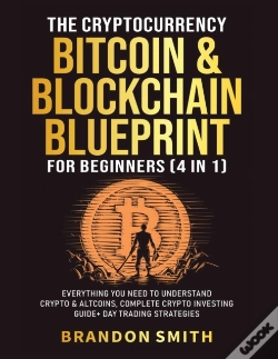 Capa do artigo The Cryptocurrency, Bitcoin & Blockchain Blueprint For Beginners (4 In 1)