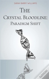 The Crystal Bloodline: Paradigm Shift