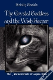 The Crystal Goddess And The Wish Keeper