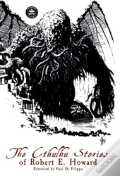 The Cthulhu Stories Of Robert E. Howard