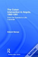 The Cuban Intervention In Angola, 1965-1991