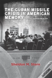 The Cuban Missile Crisis In American Memory