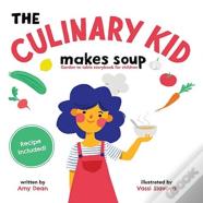 The Culinary Kid Makes Soup