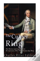 The Culper Ring: The History And Legacy