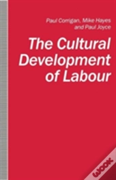 The Cultural Development Of Labour