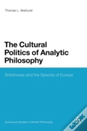 The Cultural Politics Of Analytic Philosophy