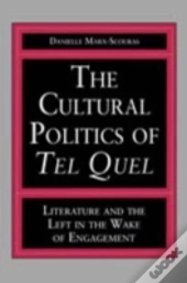 The Cultural Politics Of Tel Quel
