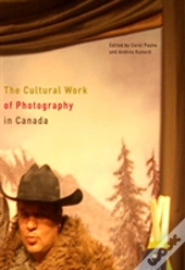The Cultural Work Of Photography In Canada