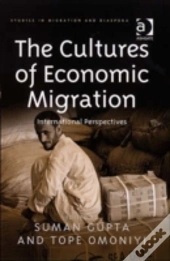 The Cultures Of Economic Migration